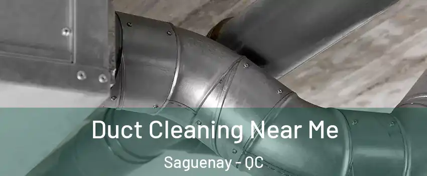  Duct Cleaning Near Me Saguenay - QC