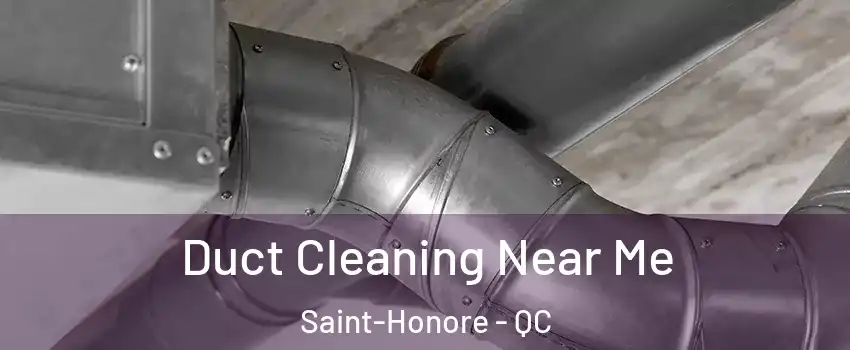  Duct Cleaning Near Me Saint-Honore - QC