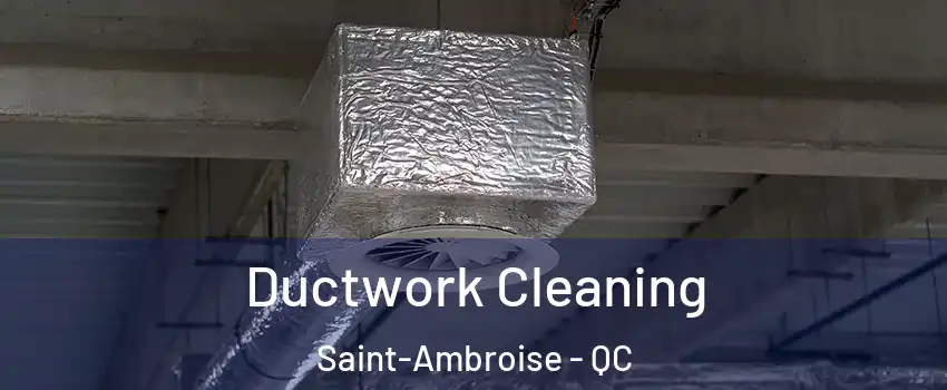  Ductwork Cleaning Saint-Ambroise - QC