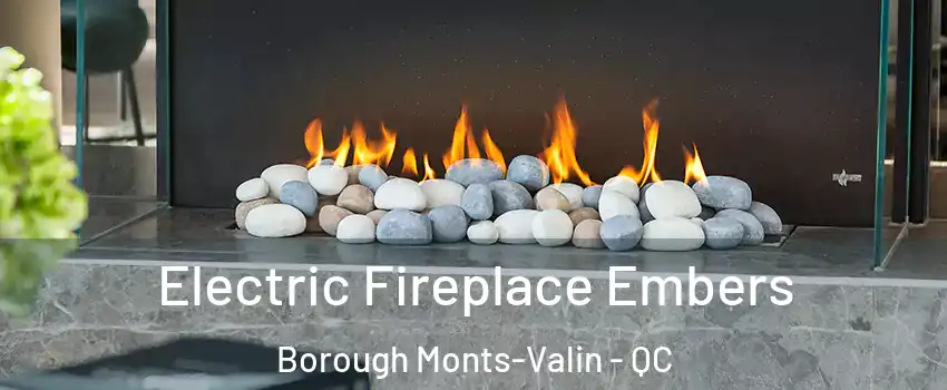  Electric Fireplace Embers Borough Monts-Valin - QC