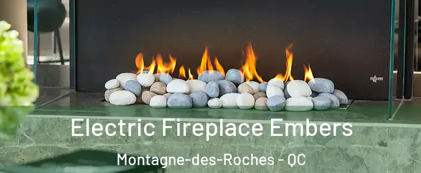  Electric Fireplace Embers Montagne-des-Roches - QC