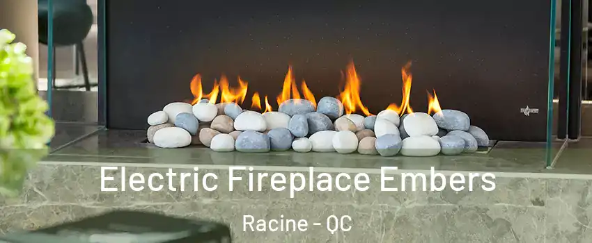  Electric Fireplace Embers Racine - QC