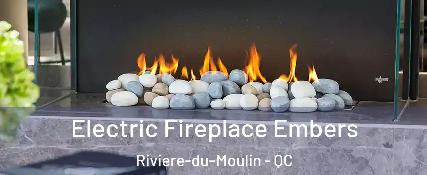  Electric Fireplace Embers Riviere-du-Moulin - QC