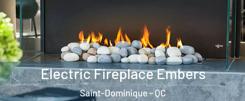  Electric Fireplace Embers Saint-Dominique - QC