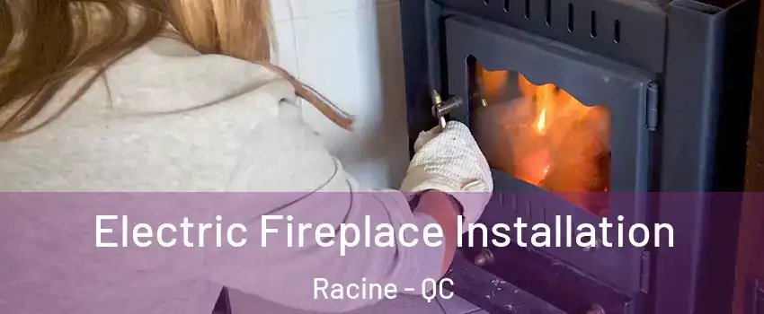  Electric Fireplace Installation Racine - QC