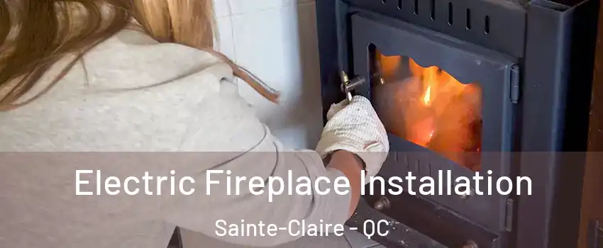  Electric Fireplace Installation Sainte-Claire - QC