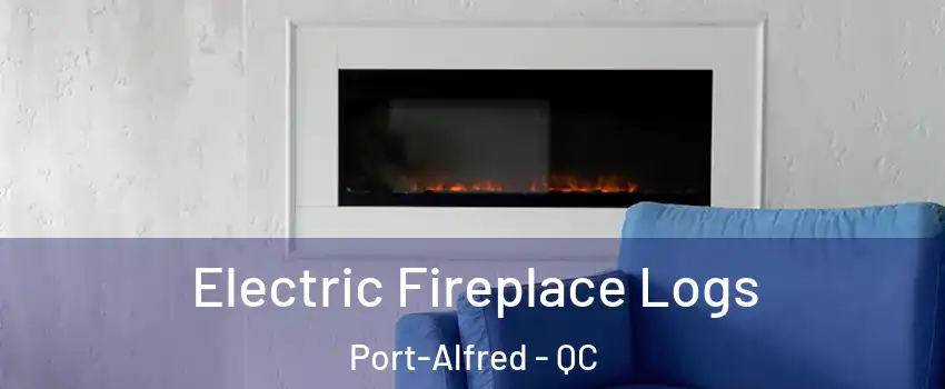  Electric Fireplace Logs Port-Alfred - QC