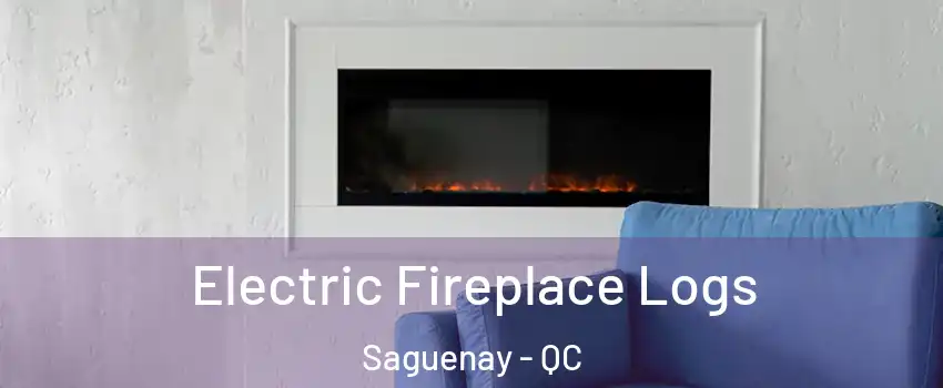 Electric Fireplace Logs Saguenay - QC