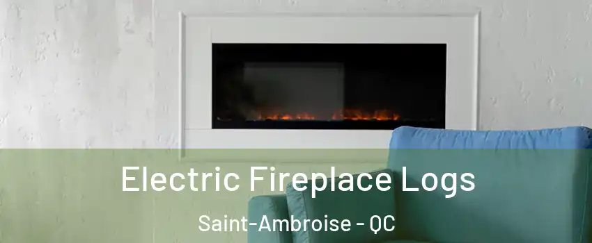  Electric Fireplace Logs Saint-Ambroise - QC