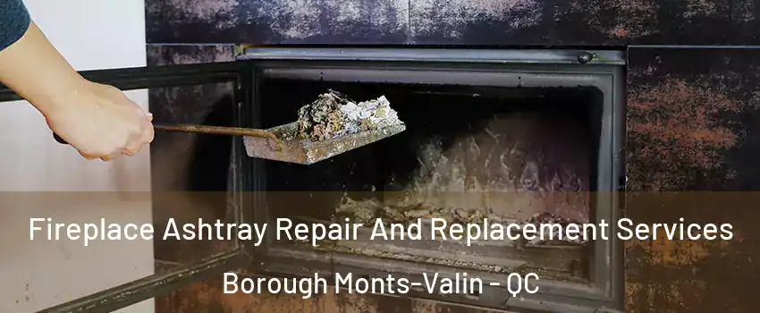  Fireplace Ashtray Repair And Replacement Services Borough Monts-Valin - QC