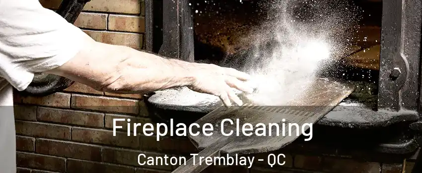  Fireplace Cleaning Canton Tremblay - QC
