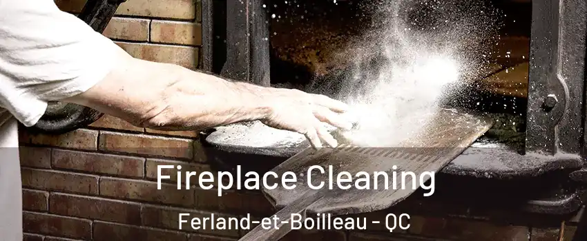  Fireplace Cleaning Ferland-et-Boilleau - QC
