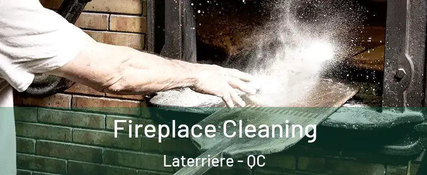  Fireplace Cleaning Laterriere - QC