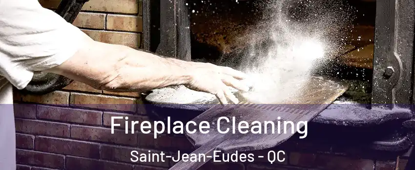  Fireplace Cleaning Saint-Jean-Eudes - QC