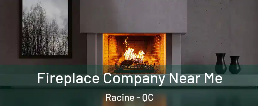  Fireplace Company Near Me Racine - QC
