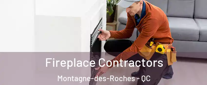 Fireplace Contractors Montagne-des-Roches - QC