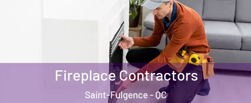 Fireplace Contractors Saint-Fulgence - QC