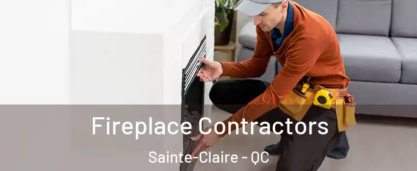 Fireplace Contractors Sainte-Claire - QC