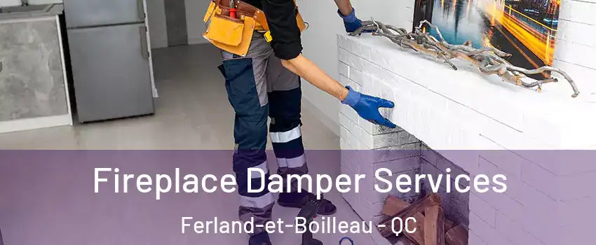 Fireplace Damper Services Ferland-et-Boilleau - QC