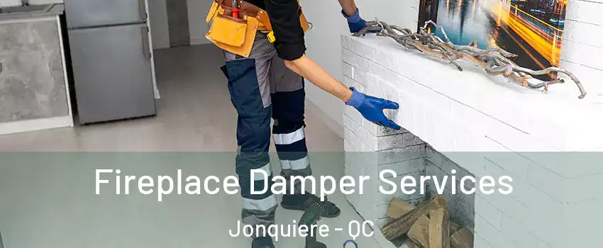  Fireplace Damper Services Jonquiere - QC