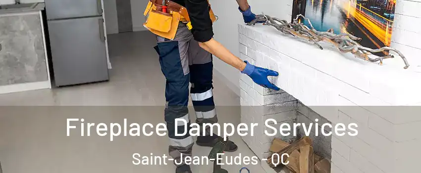 Fireplace Damper Services Saint-Jean-Eudes - QC
