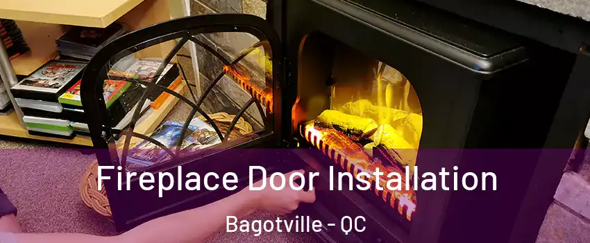  Fireplace Door Installation Bagotville - QC
