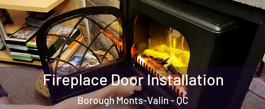  Fireplace Door Installation Borough Monts-Valin - QC