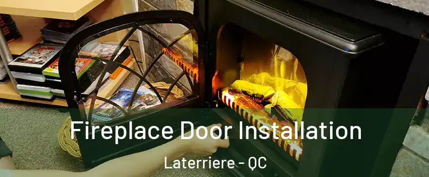  Fireplace Door Installation Laterriere - QC