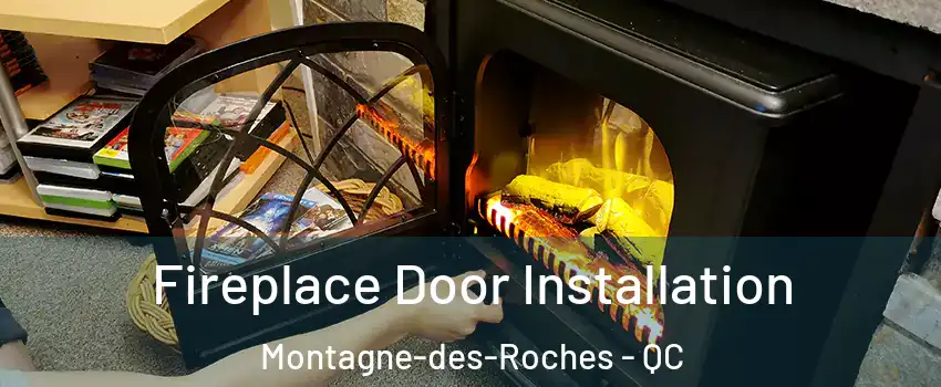  Fireplace Door Installation Montagne-des-Roches - QC