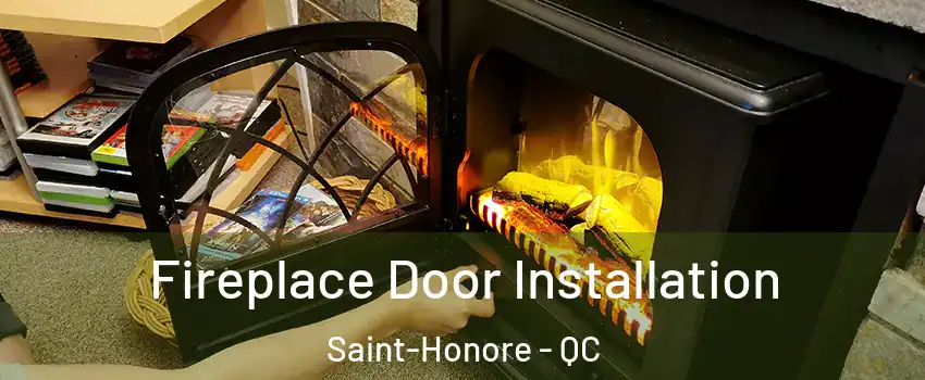  Fireplace Door Installation Saint-Honore - QC