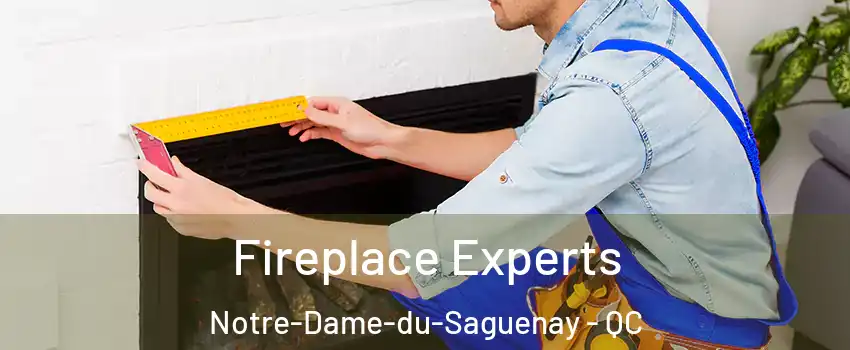 Fireplace Experts Notre-Dame-du-Saguenay - QC