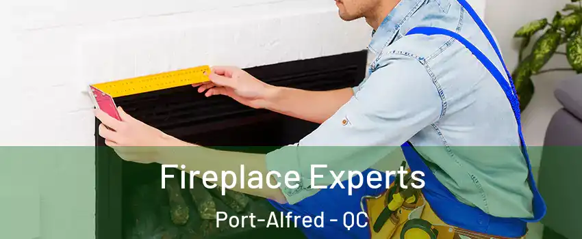  Fireplace Experts Port-Alfred - QC