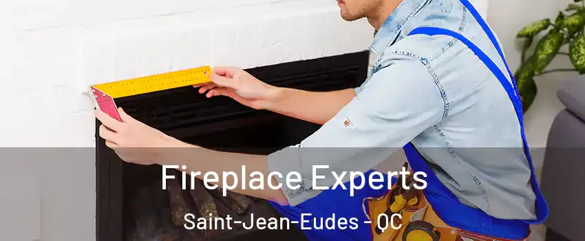  Fireplace Experts Saint-Jean-Eudes - QC