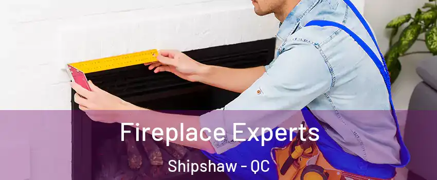  Fireplace Experts Shipshaw - QC