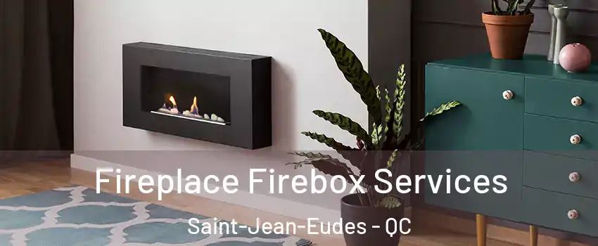  Fireplace Firebox Services Saint-Jean-Eudes - QC
