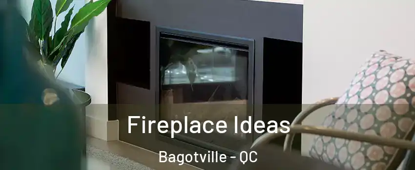  Fireplace Ideas Bagotville - QC