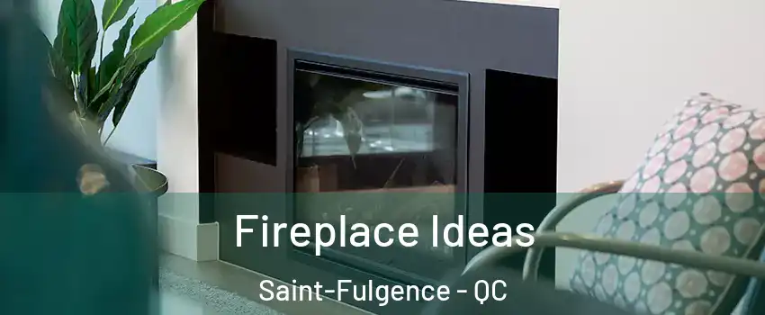  Fireplace Ideas Saint-Fulgence - QC