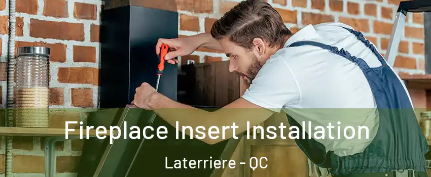  Fireplace Insert Installation Laterriere - QC