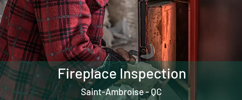 Fireplace Inspection Saint-Ambroise - QC