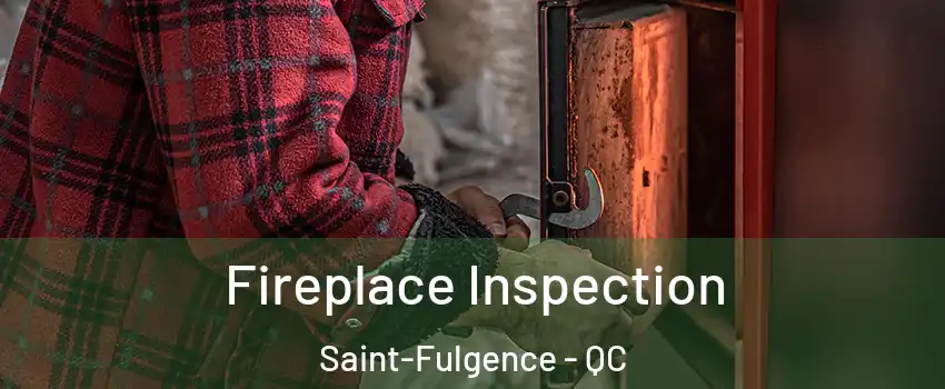  Fireplace Inspection Saint-Fulgence - QC