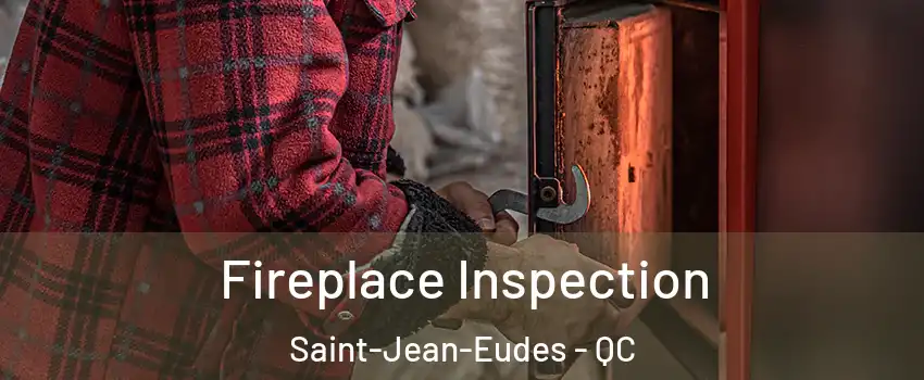  Fireplace Inspection Saint-Jean-Eudes - QC
