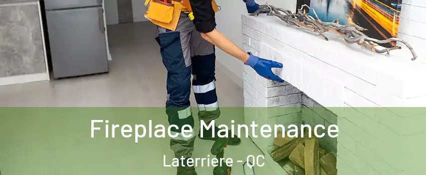  Fireplace Maintenance Laterriere - QC