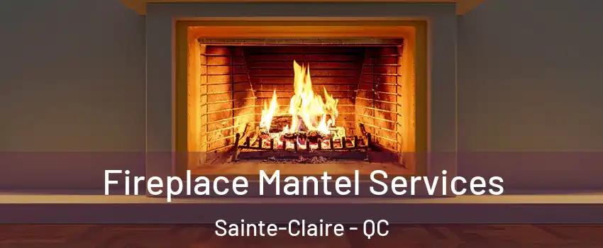  Fireplace Mantel Services Sainte-Claire - QC