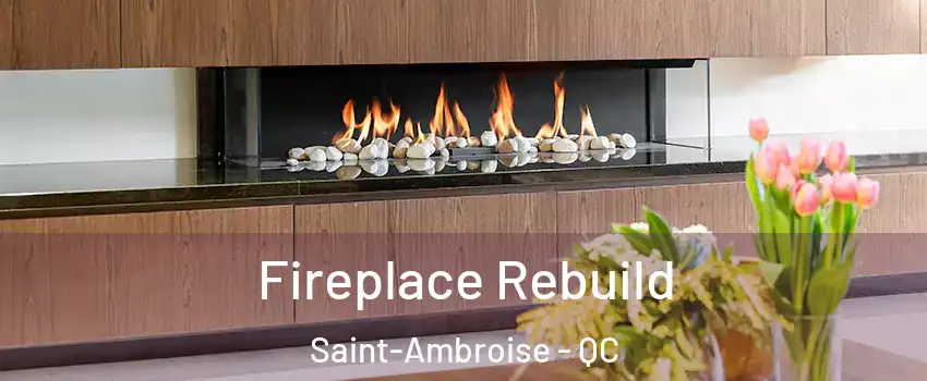  Fireplace Rebuild Saint-Ambroise - QC