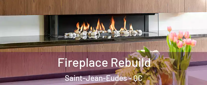  Fireplace Rebuild Saint-Jean-Eudes - QC
