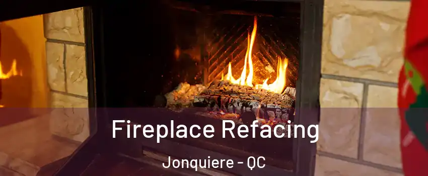  Fireplace Refacing Jonquiere - QC