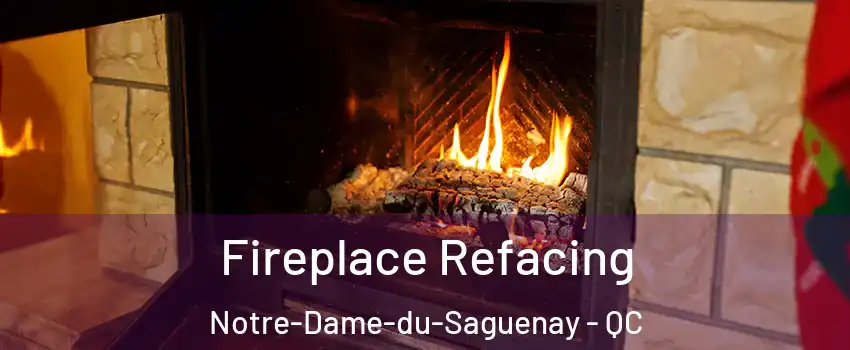  Fireplace Refacing Notre-Dame-du-Saguenay - QC