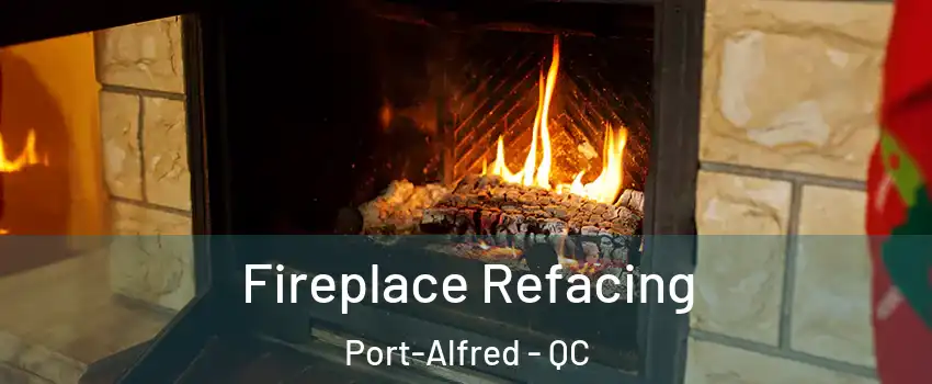  Fireplace Refacing Port-Alfred - QC
