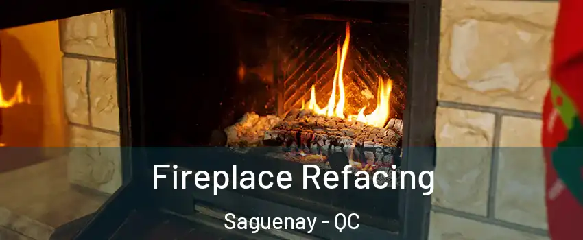  Fireplace Refacing Saguenay - QC