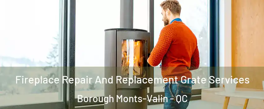  Fireplace Repair And Replacement Grate Services Borough Monts-Valin - QC